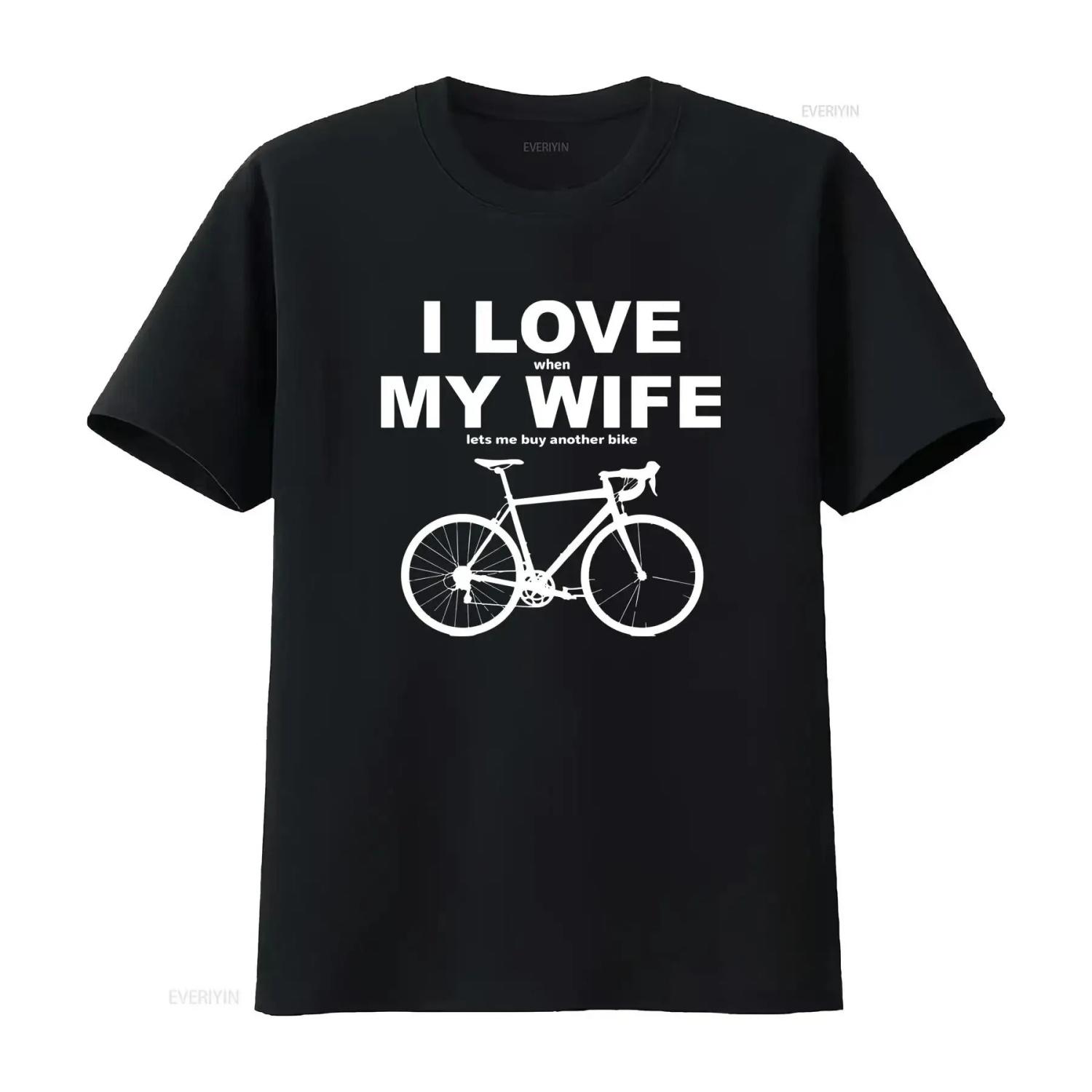 

I Love When My Wife Lets Me Buy Another Bike T Shirt vintage Washed streetwear Versatile Unisex designer clothes Stylish S чёрный