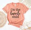 I'm The Favorite Child T-shirt, Favorite Shirt, Favorite Daughter Gift, Funny Shirt, Daughter Sayings Tee, Funny Mother's Day Top, Mom's Top