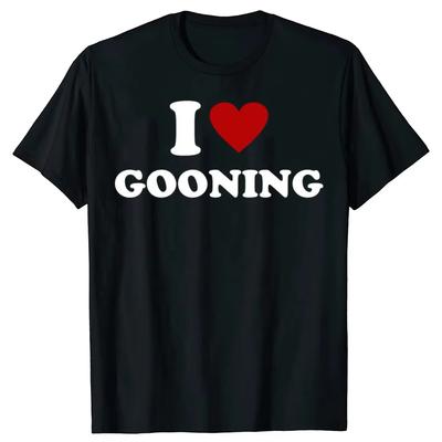 Divertido Diseño I Love Gooning Gráfico Camisetas de Algodón Mujer Hombre Humor Ropa Urbana Camiseta Manga Corta Unisex Suelta
