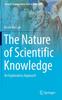 The The Nature of Scientific Knowledge : An Explanatory Approach Book