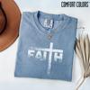Comfort Colors® Faith Cross Shirt, Inspirational Religious Tee, Christian Spirituality Apparel for Church Gatherings and Faith-Based Events