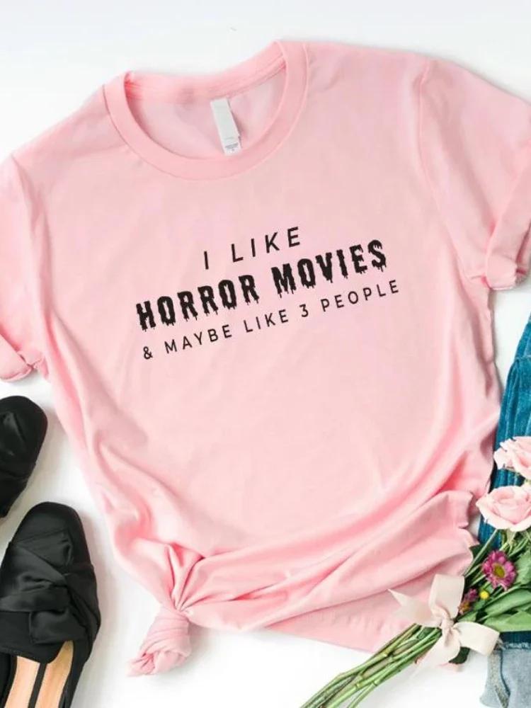 Women T Shirt I Like Horror Movies Letters Print Tshirt Women Short Sleeve O Neck Loose T-shirt Ladies Causal Tee Shirt