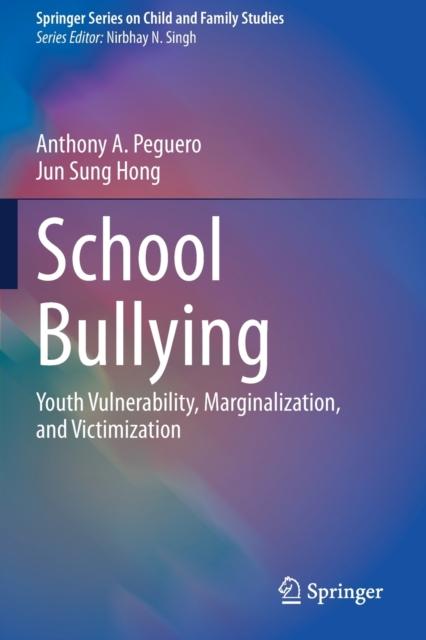 The School Bullying : Youth Vulnerability, Marginalization, and Victimization Book