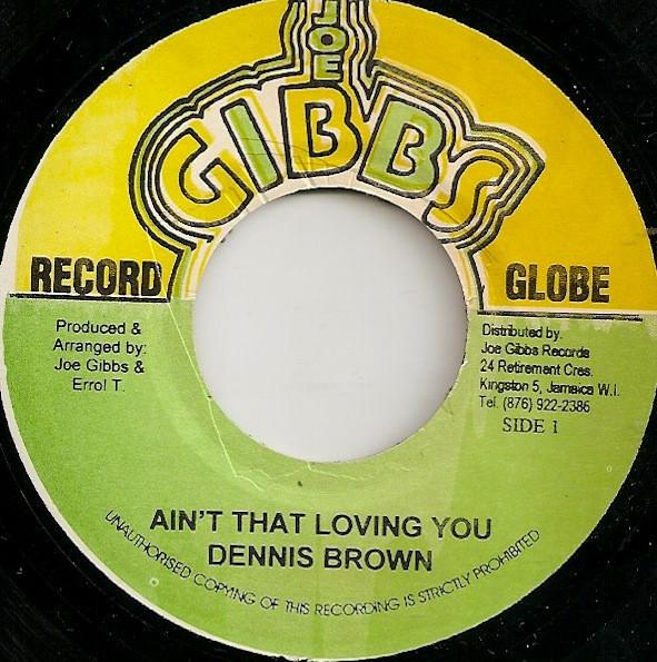 7inch Record DENNIS BROWN - Ain't That Loving You NONE Joe Gibbs Recor Jamaica Reggae, Ska & Dub Used