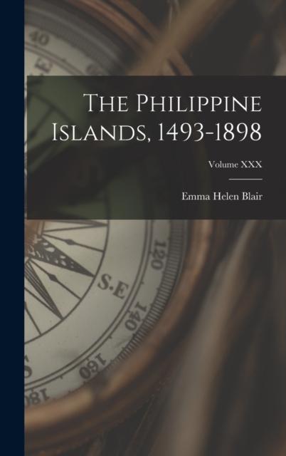 Libro The Philippine Islands, 1493-1898; Volume XXX