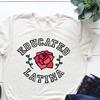 Educated Latina Tee, Educated Latina, Latina Shirt, Mexicana, Latina, Gift For Her, Educated AF T Shirt, Latina Shirts, Chula