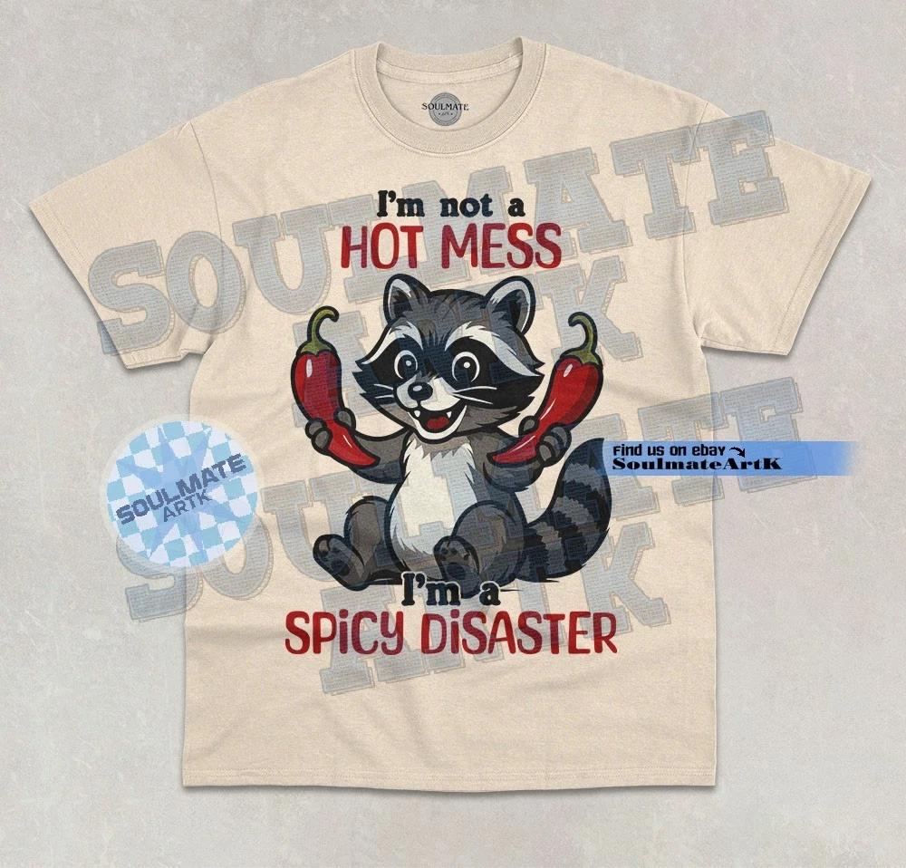 I m Not A Hot Mess T-Shirt I m A Spicy Disaster Funny Raccoon Meme Graphic Shirt S