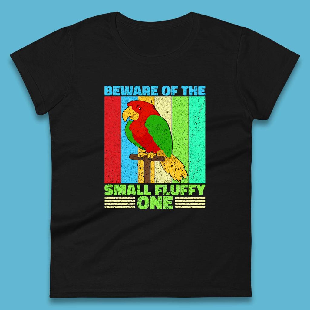 Beware Of The Small Fluffy One Parrot Cute Parrot Bird Lovers Womens Tee T Shirt Mens Tops Unisex Top