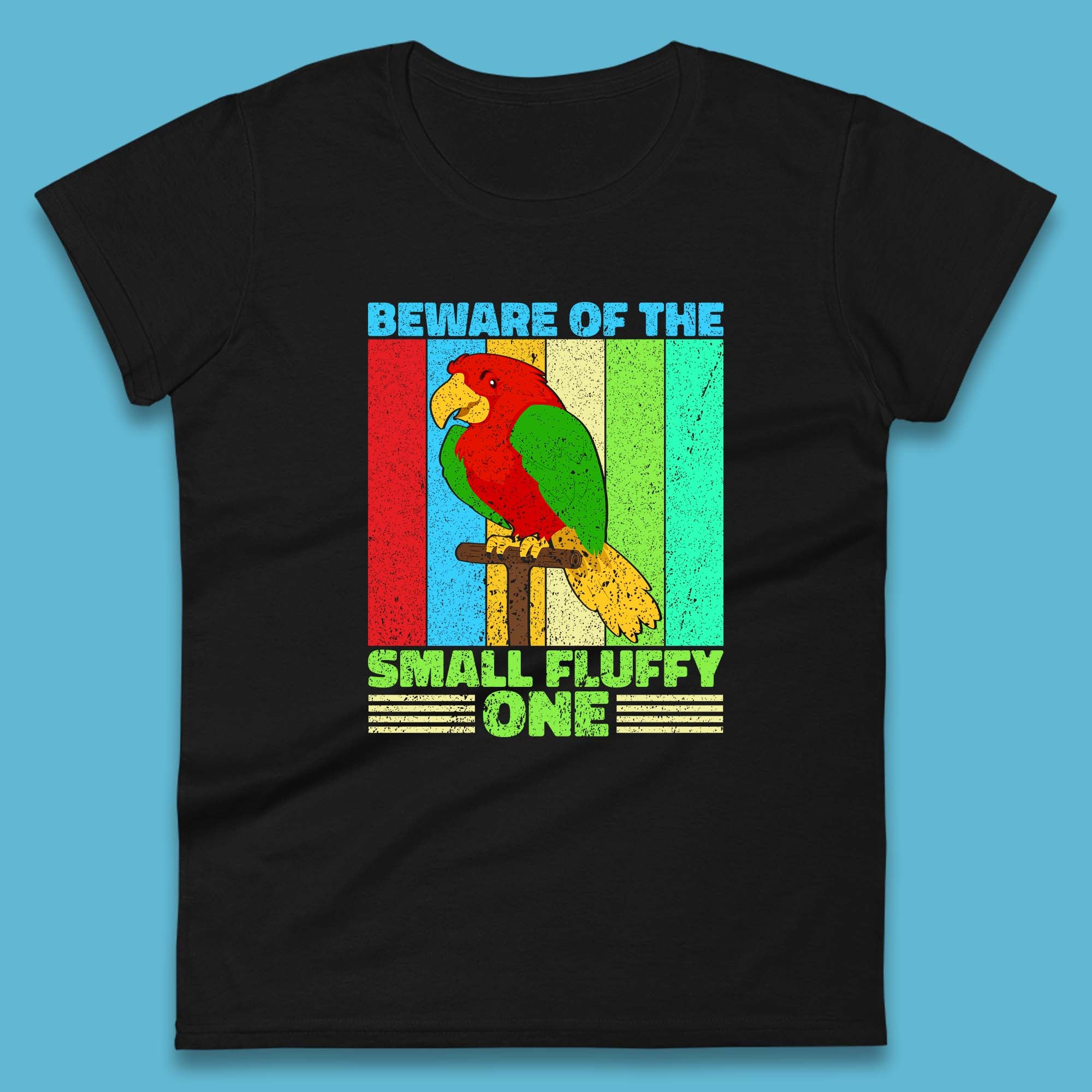 Beware Of The Small Fluffy One Parrot Cute Parrot Bird Lovers Womens Tee T Shirt Mens Tops Unisex Top 2XL