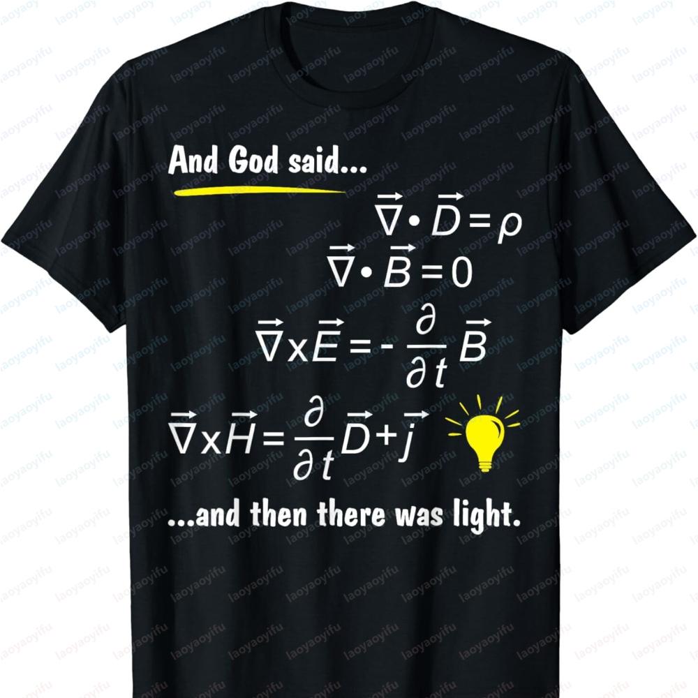 God Said Maxwells Equations and Then There Was Light Physics Gift Unisex T-Shirt Graphic T Shir
