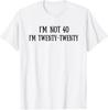 T-shirt Je n'ai pas 40 ans, j'ai Vingt-Vingt, cadeau d'anniversaire amusant pour les 40 ans, t-shirt graphique humoristique pour les quarante ans