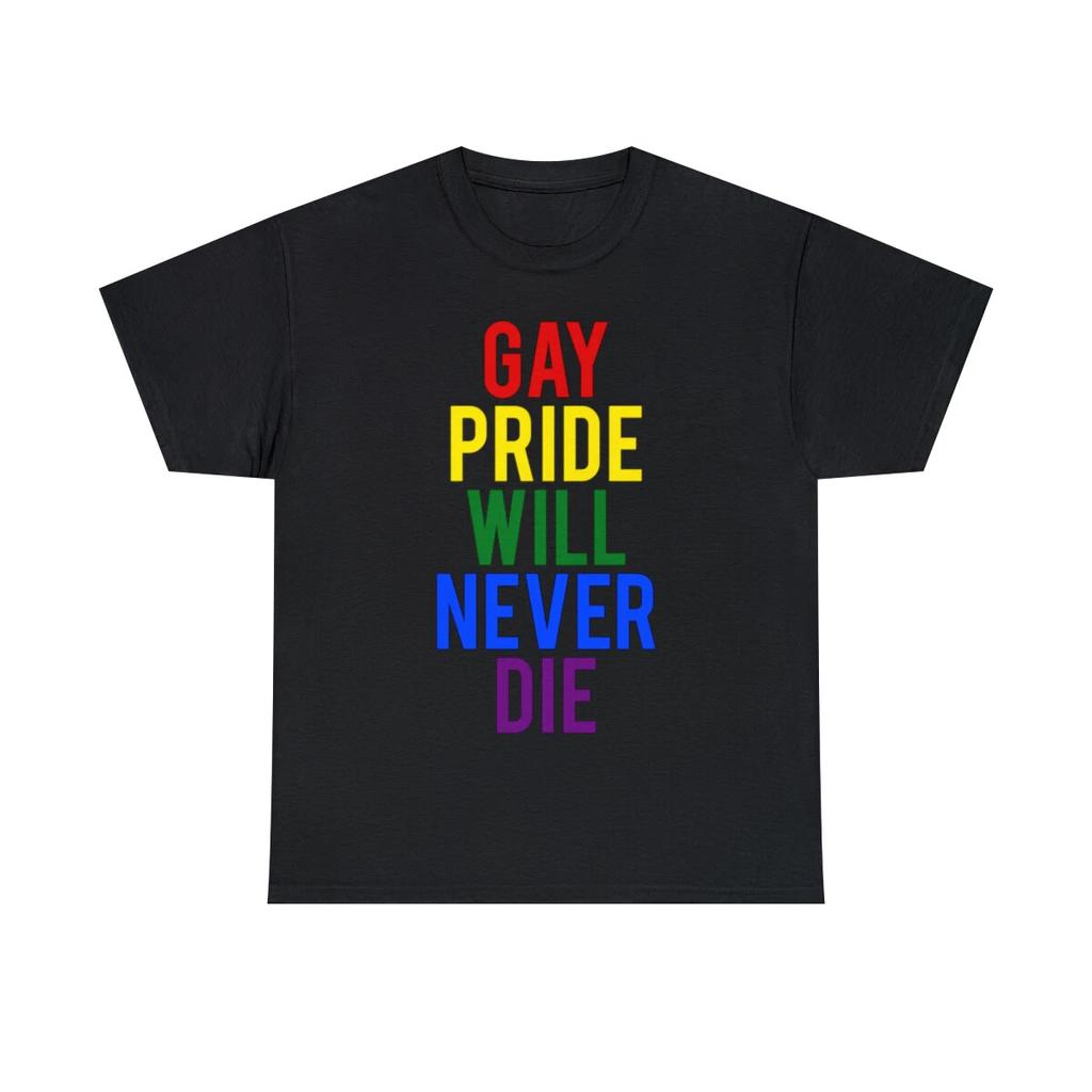 Gay Pride Will Never Die Graphic Tee Shirt, S-5XL