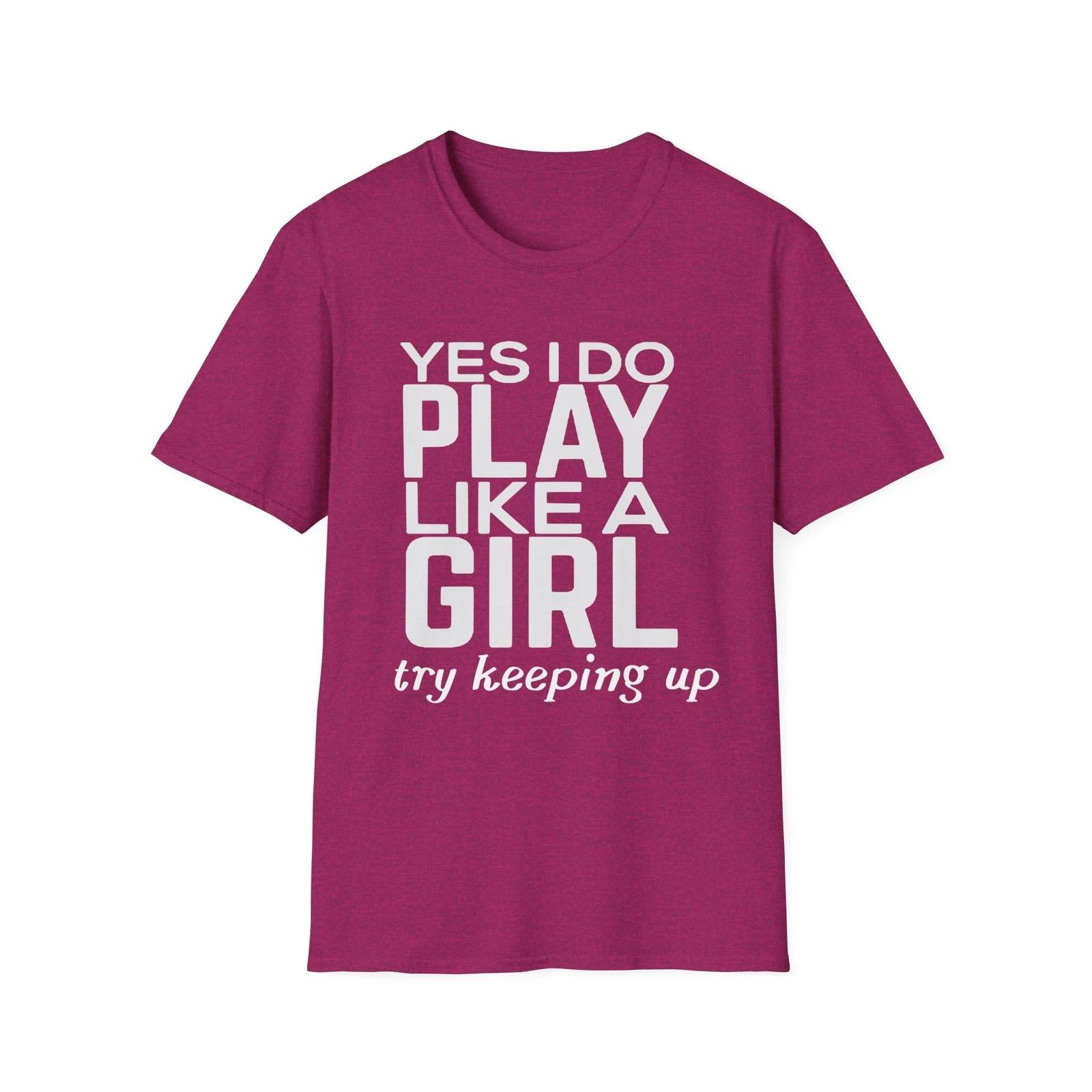 Empowering Play Like Girl Softstyle T-Shirt Keep Up Girl Tee Inspirational Shirt XL