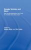 كتاب Google Scholar and More : New Google Applications and Tools for Libraries and Library Users