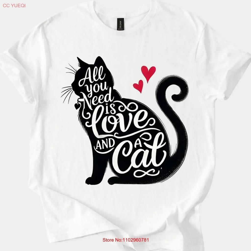 All You Need Is Love And A Cat Silhouette Heart T Shirt Hoodie Sweat Whimsical Feline Quote Tee Perfect For Cozy Gifting Soft