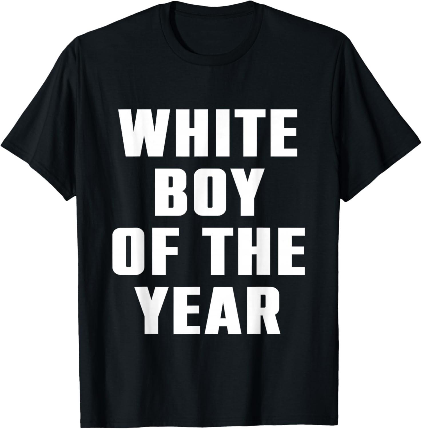 White Boy of The Year T-Shirt Mens Womens Tees Top unisex T-Shirt Mens Womens Tees Top L