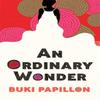 An Ordinary Wonder by Buki Papillon Hardback Book 9780349701264
