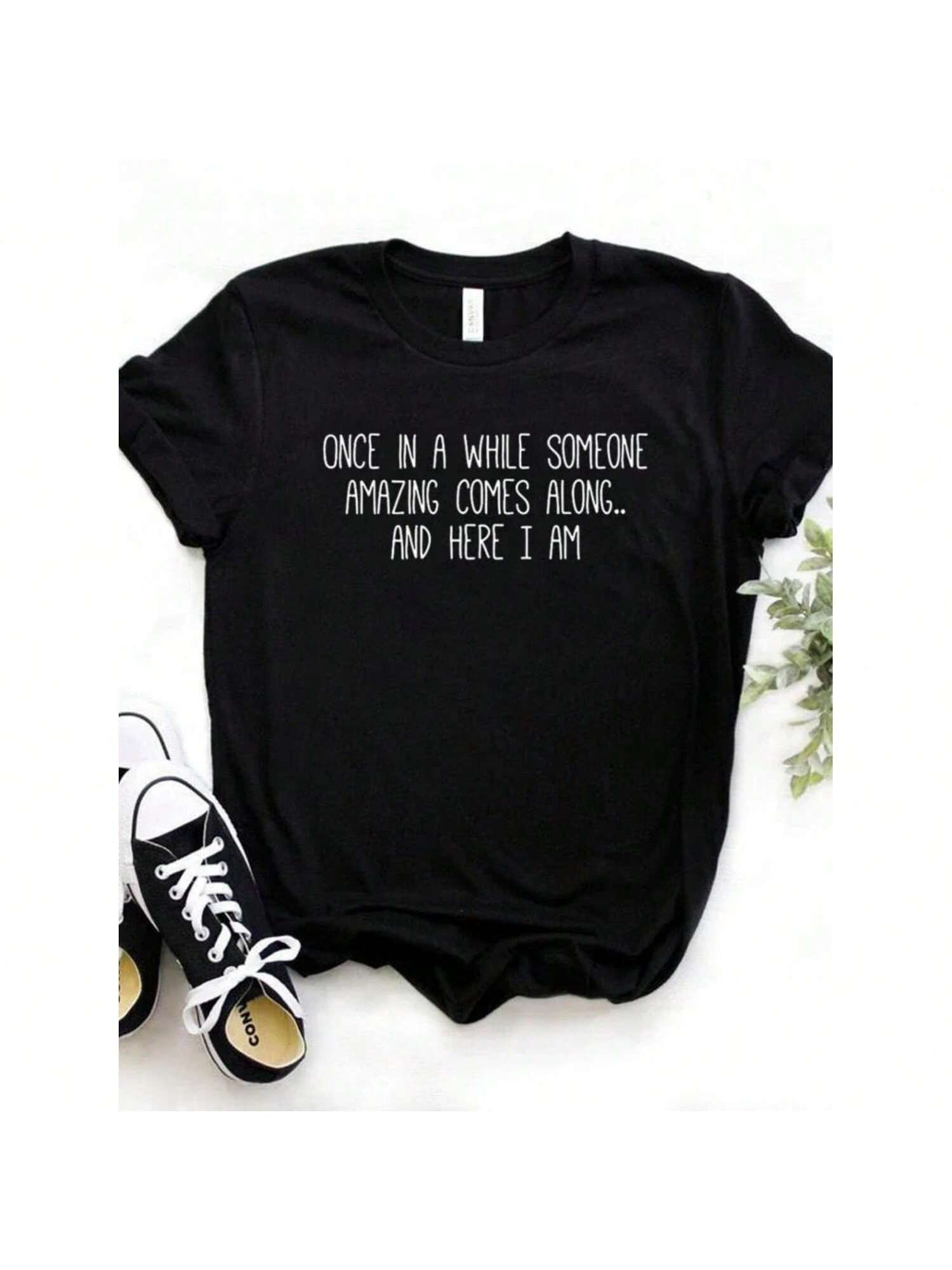 Once In A While Someone Amazing Comes Along Letter Print Wounisex T Shirt Short Sleeve O Neck Loose Wounisex Tshirt Ladies Tee Shirt S