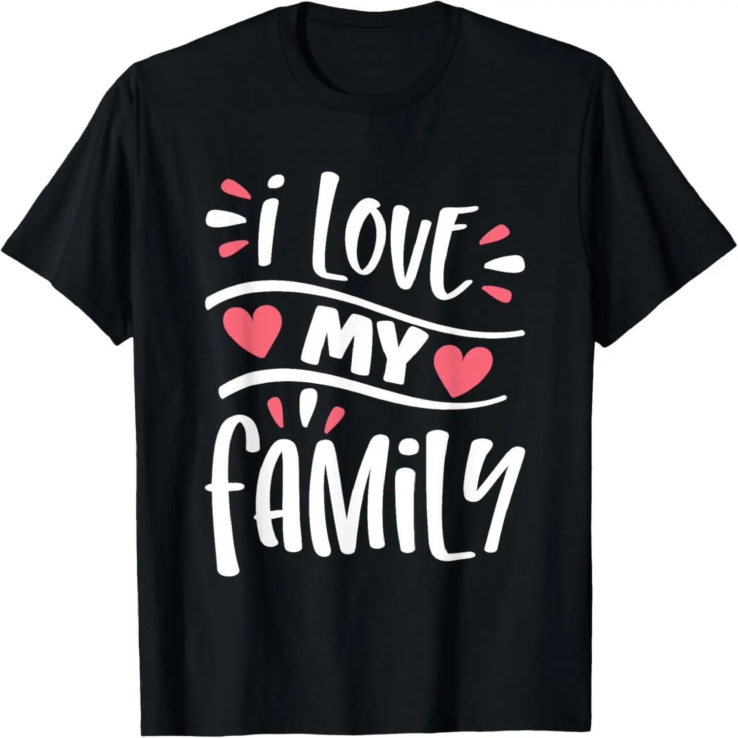

I Love My Family Sarcastic Reunion Relatives Sayings T-Shirt XXXXXL чорний