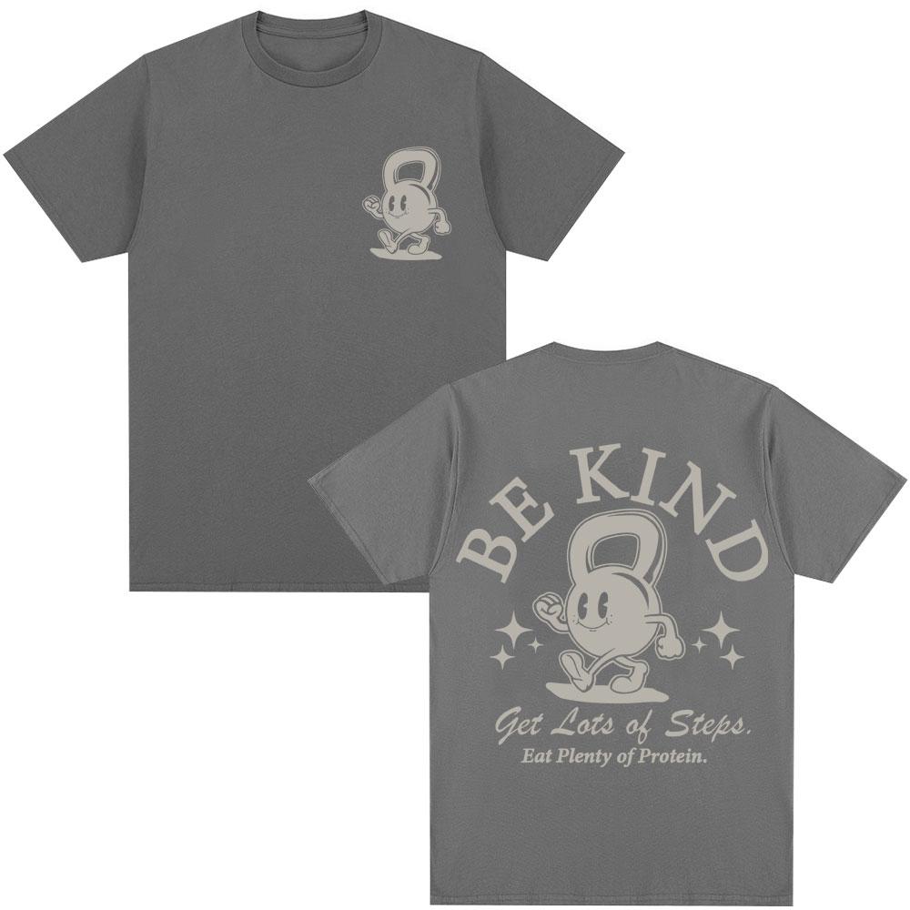 Gym Be Kind Pump Graphic Tshirts Unisex Women Fitness Fashion Harajuku Short Sleeve Oversized Cotton Casual T Shirts Streetwear