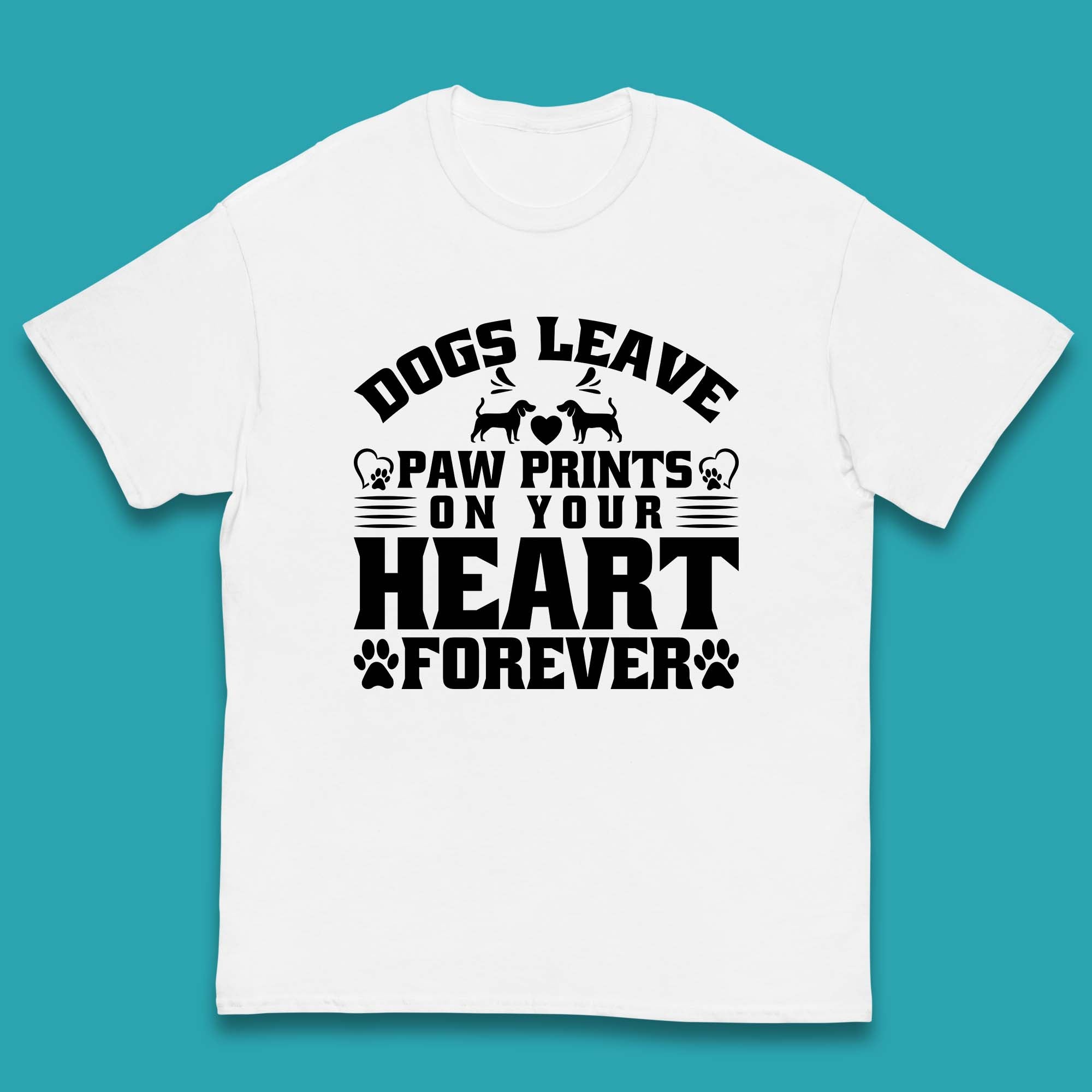 Dogs Leave Paw Print On Your Heart Forever Dog Paw Lovers Kids T Shirt 110