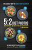 The 5:2 Diet Photos : 600 Food Photos, 60 Low-Calorie Recipes & 30 Snack Ideas Book