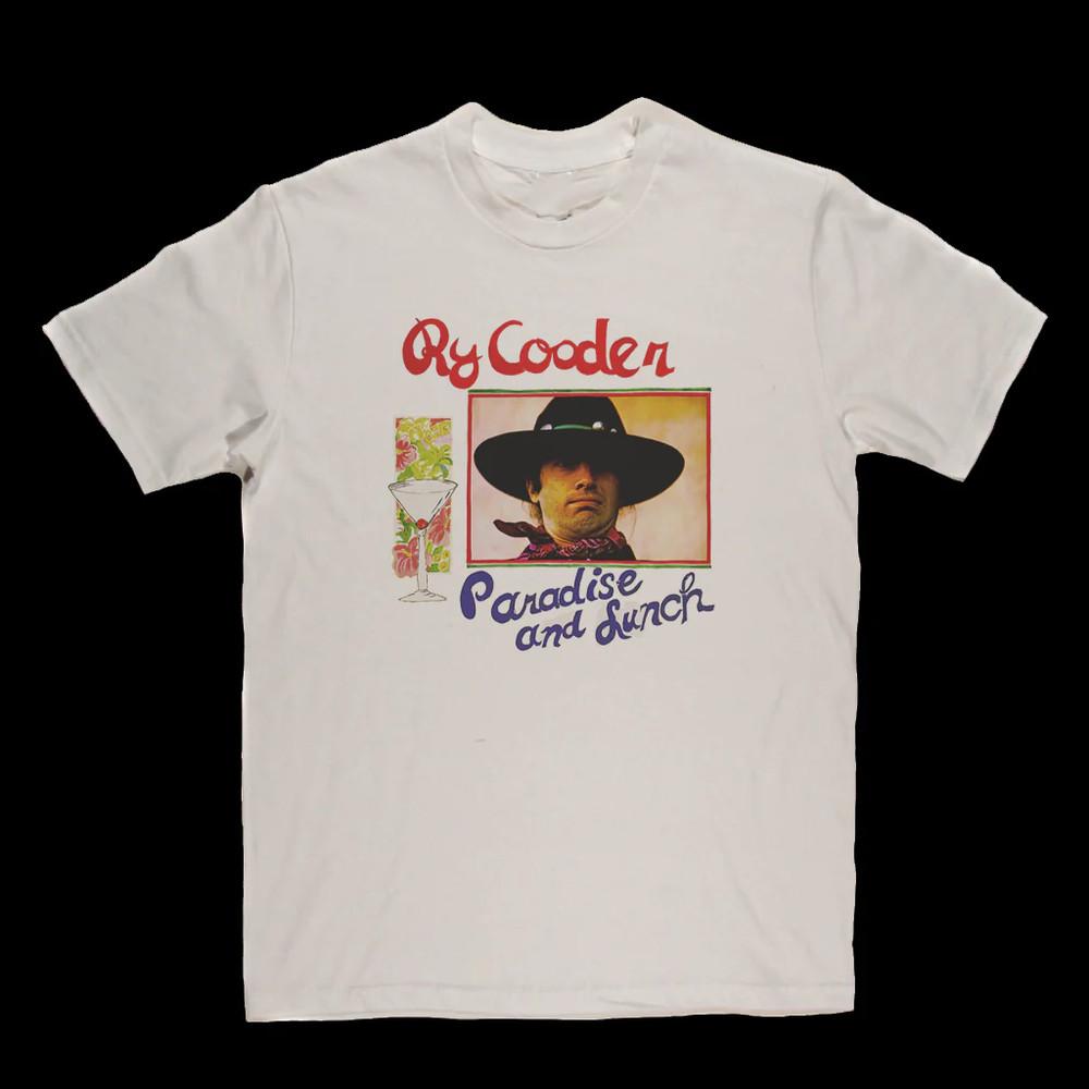Ry Cooder Paradise And Lunch Tee Shirt White Unisex S-5XL 1J0251 Unisex T-Shirt XL
