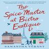 The Spice Master At Bistro Exotique by Samantha Verant Paperback Book 9780593546000