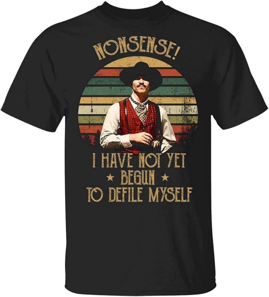 Nonsense I Have Not Yet Begun to Defile Myself Vintage Mens T Shirt Tombstone Lovers Movie Gift