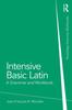 The Intensive Basic Latin : A Grammar and Workbook Book