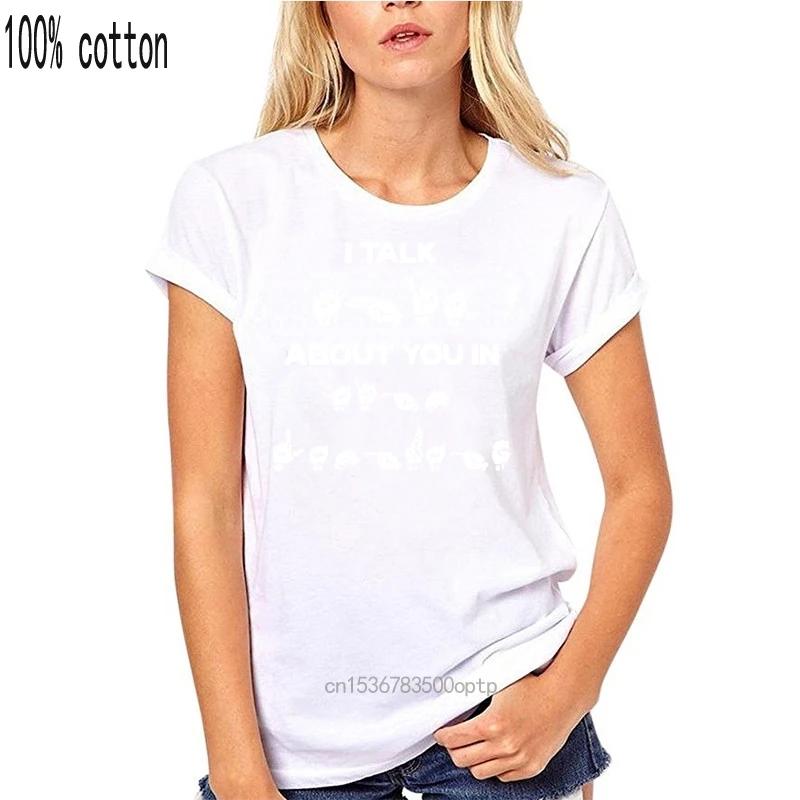 Sign Language I Talk About You In T-Shirt Cotton S-6Xl Wholesale Tee Shirt
