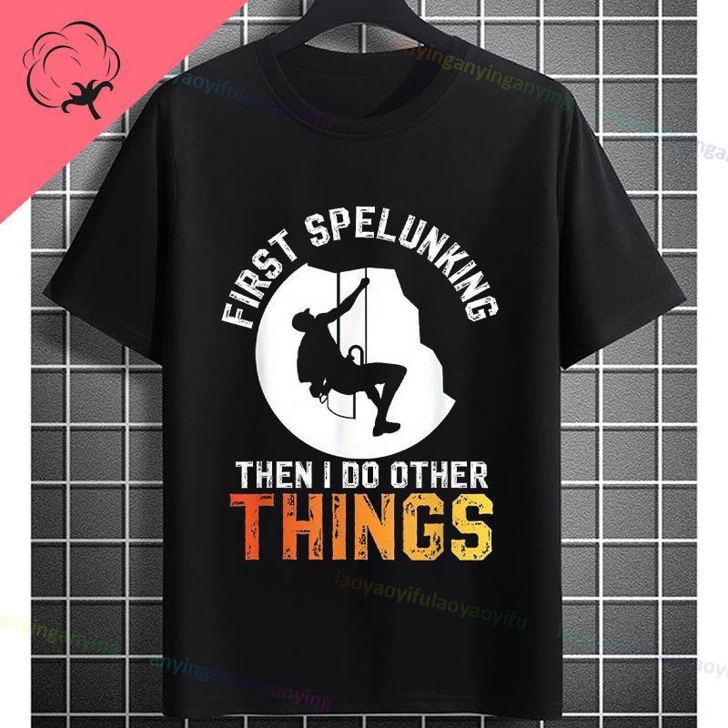Funny Explore The Underworld Cave spelunking Graphic Tshirt Pure Cotton Shortsleeve Humor Style Fashion Tee Outdoor Clothing
