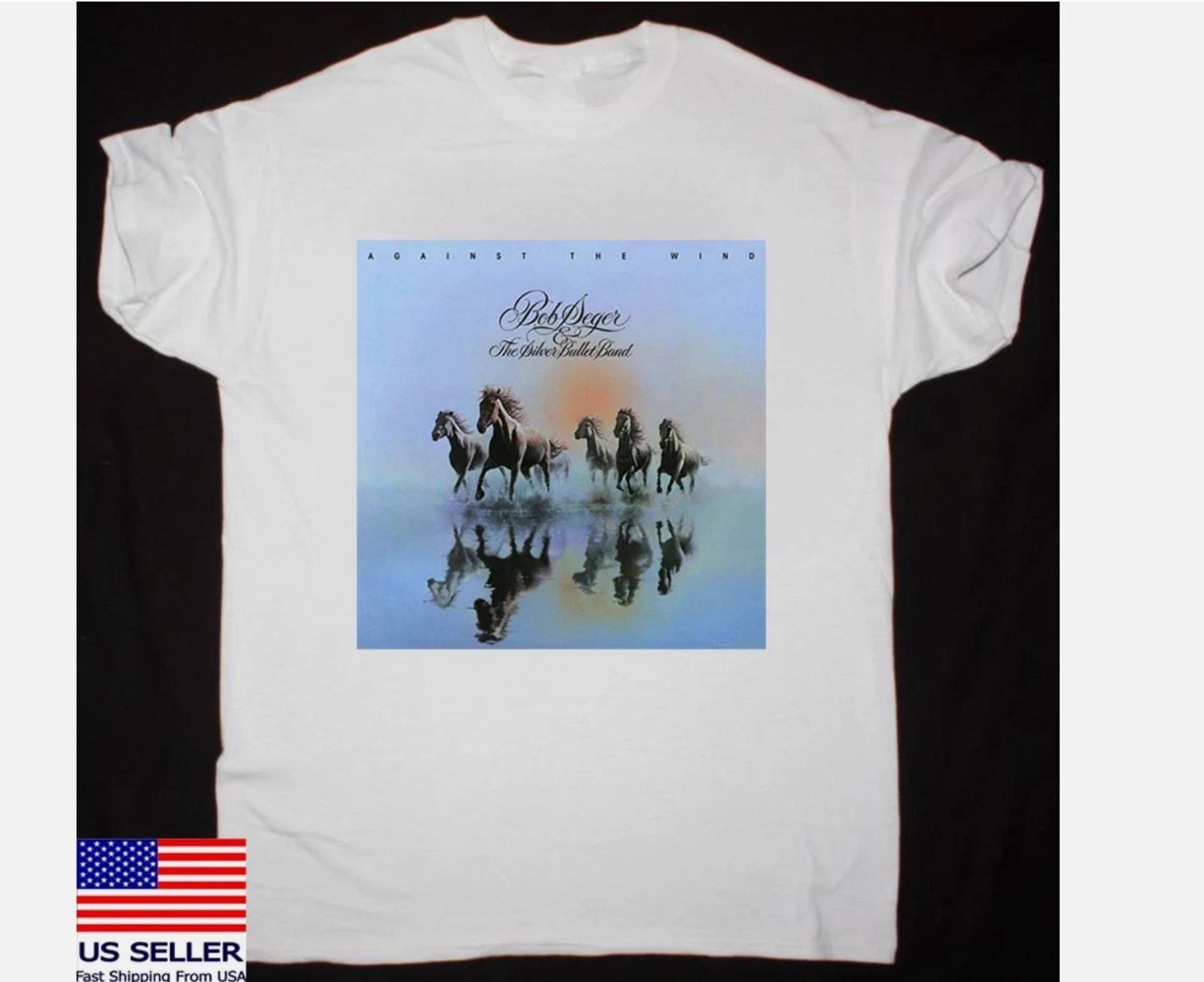 

Against the Wind Bob Seger The Silver Bullet Band 100% Cotton T-shirt Mens Tees Top Full Size S-5XL S