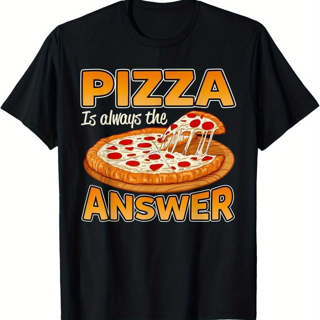 Pizza Is Always The Answer Graphic Tee Funny Food Cotton T-Shirt Casual Wear for Unisex