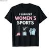 I Support Womens Sports Funny Sarcastic Meme Tshirt For Men Women 100 Cotton T Shirts Short Sleeve Tops 04132