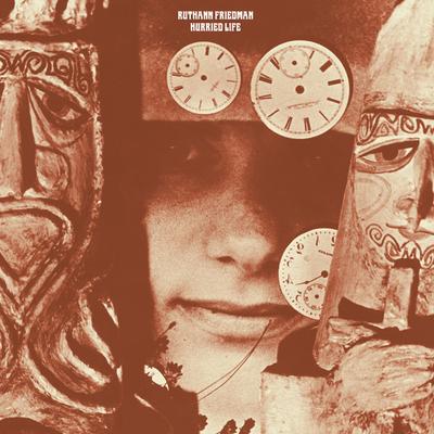 LP Record RUTHANN FRIEDMAN - Hurried Life (Lost Recordings 1965- TSQ5814 Tompkins Square 2021 US Pop
