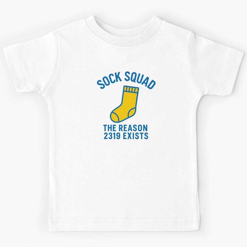 Sock Squad – The Reason 2319 Exists | Funny Monsters Inc Kids Shirt Kids T-Shirt 150