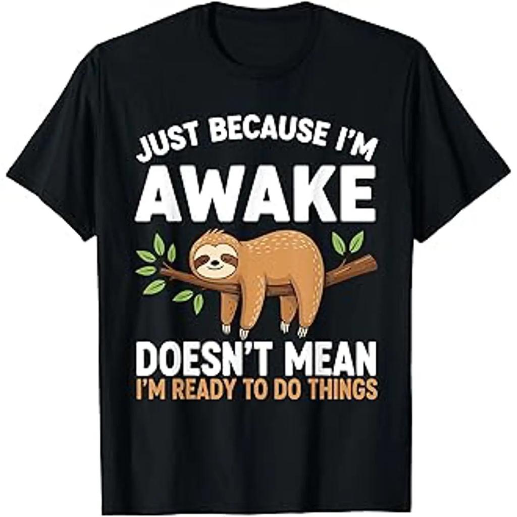 Just Because Im Awake Funny Sloth Lovers Saying T Shirt Vintage Casual Stylish Stretched Comfortable Homme