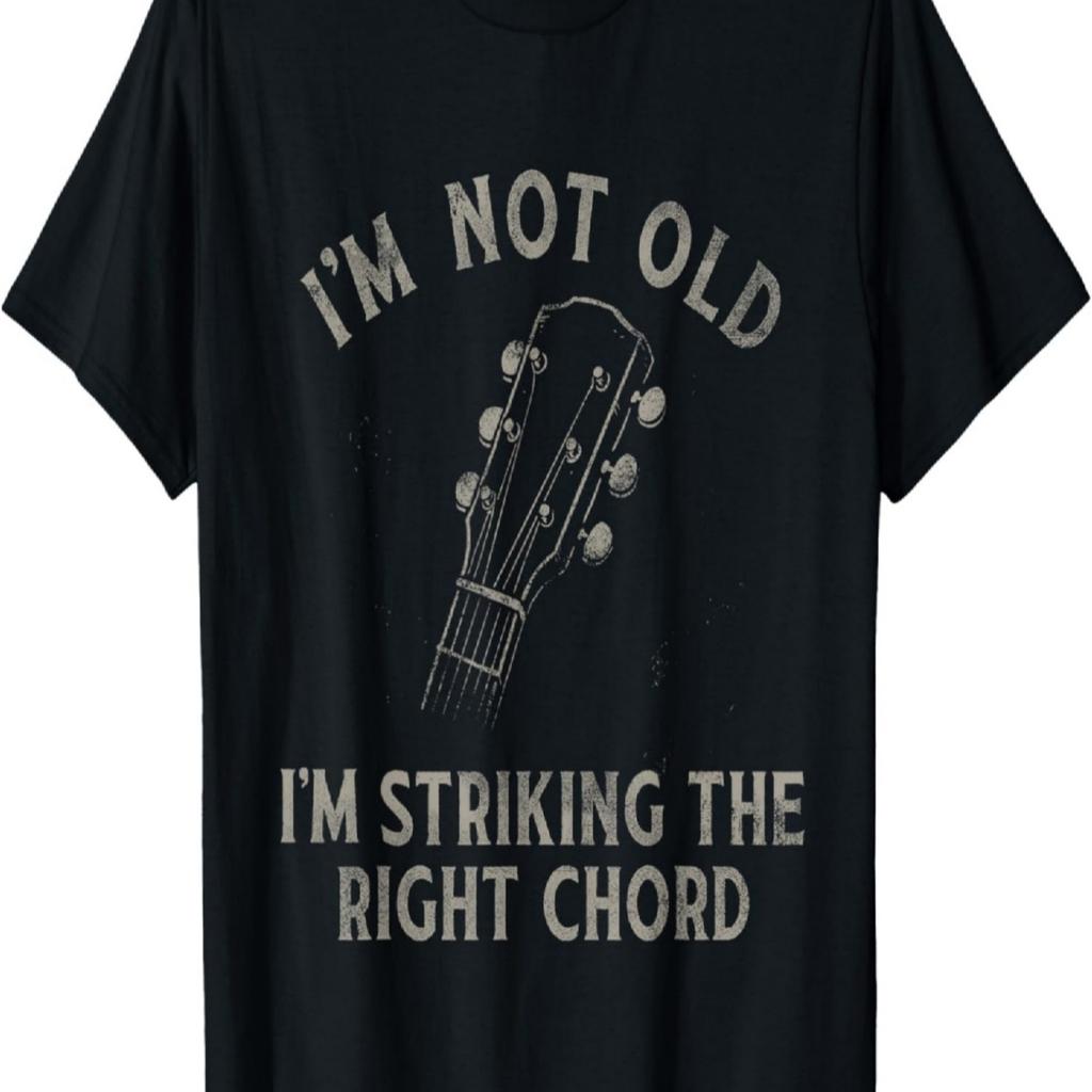 Funny Guitar I'm Not Old I'm Striking The Right Chord T-Shirt