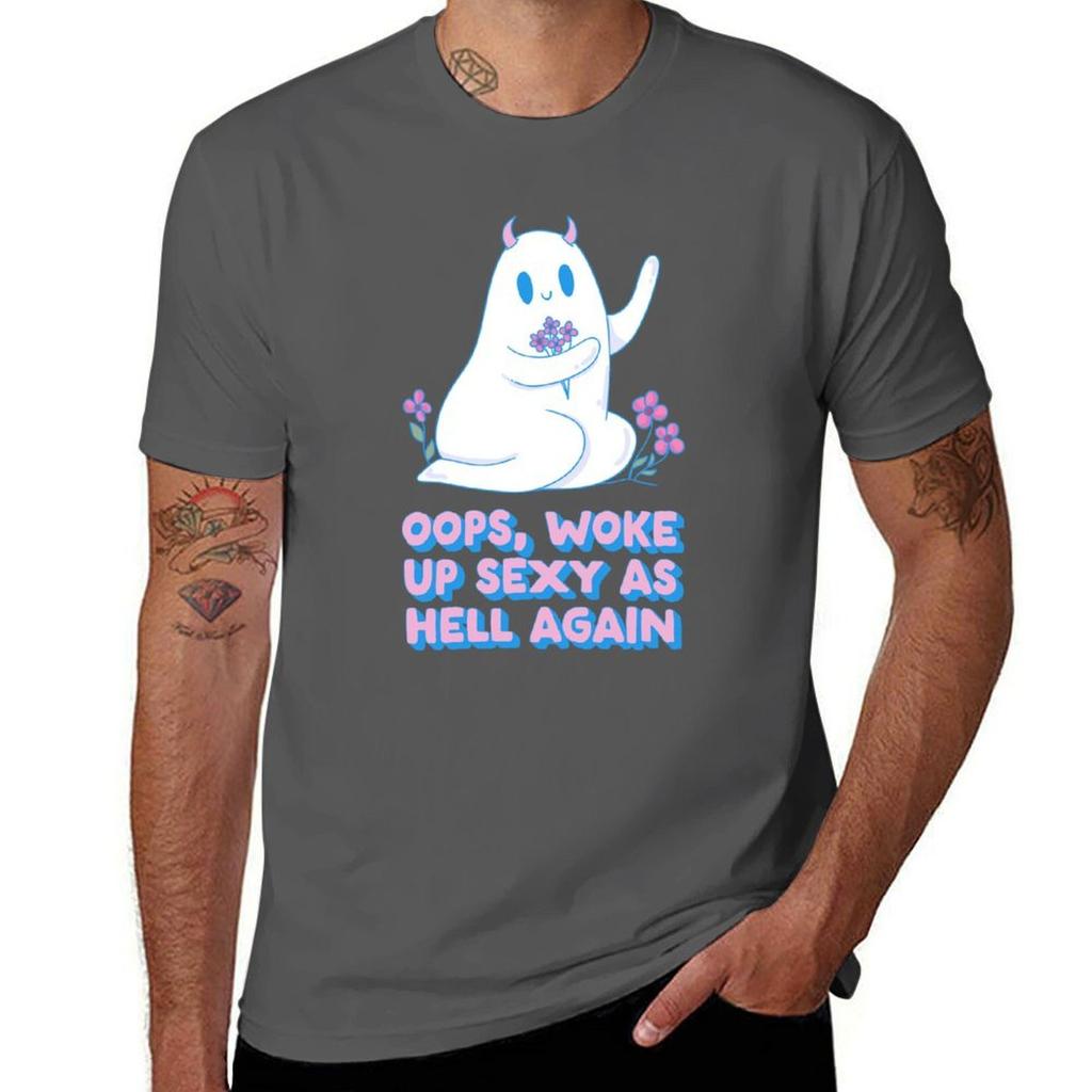 Oops Woke Up Sexy As Hell Again Cute Ghost Tshirt Breathable Sportswear Tshirt For Unisex