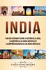 Buch India : Una Guia Fascinante Sobre La Historia De La India, La Compania De Las Indias Orientales Y La Compania Holandesa De Las Indias Orientales