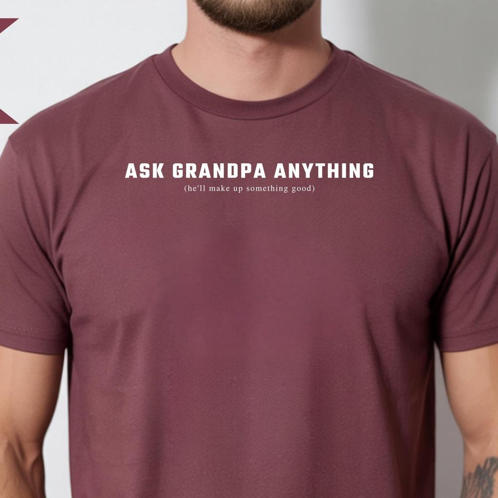 Ask Grandpa Anything Sarcastic Shirt, Graphic Tee for Grandpa, Silly Papa Tee