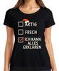 Lustiges Weihnachtsgeschenk Ich Kann Alles Erklären Frech Spruch Damen T-Shirt