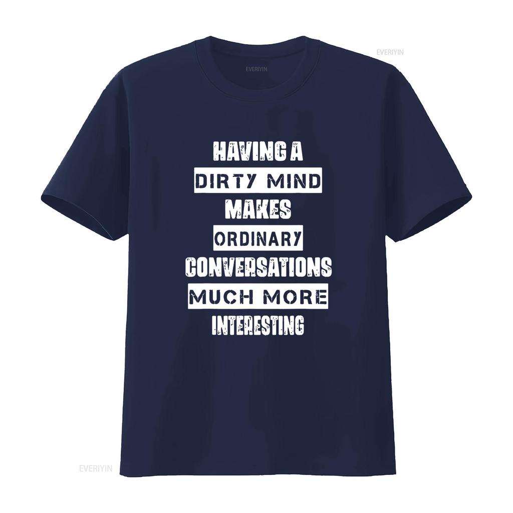 Womens Having A Dirty Mind Funny Humor Saying T Shirt Black Medium vintage Washed homme Comfortable Versatile Unisex