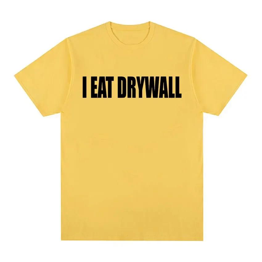 Unisex Funny Meme Print T Shirt I EAT DRYWALL Joke Tops Short Sleeve T-shirts Summer Unisex Women Fashion Casual Oversized T-shirt
