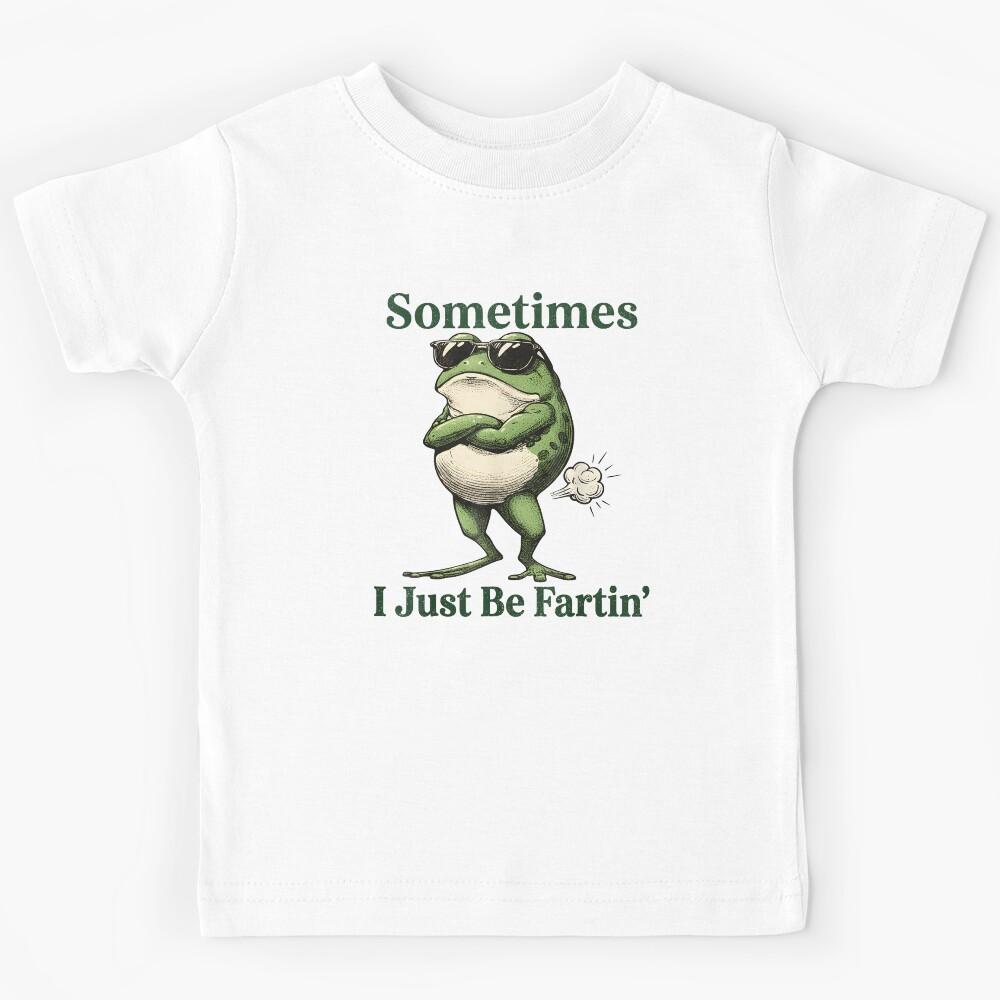 Sometimes I Just Be Farting Funny Frog Kids T-Shirt 110