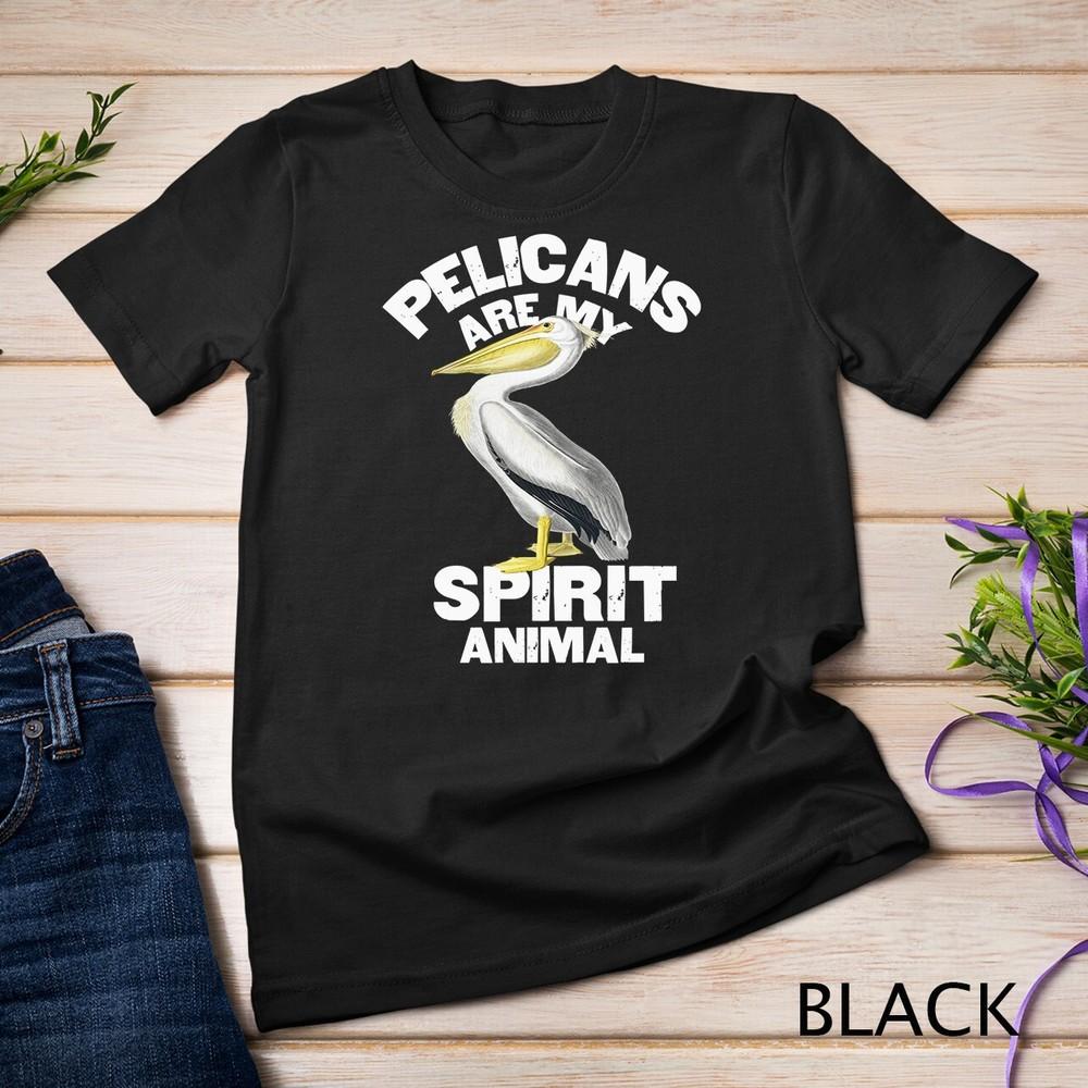 Pelicans Are My Spirit Animal T-Shirt Funny Pelican Unisex T-shirt