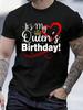 Cotton It's My Queen's Birthday Men Couples Matching Birthday T-Shirt Fashion Women's Men's Graphic Tee Causal Tops
