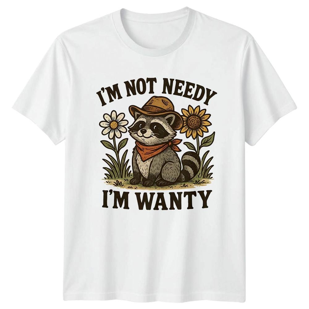 Im Not Needy Im Wanty TShirt Raccoon Wildlife Animal Humor S