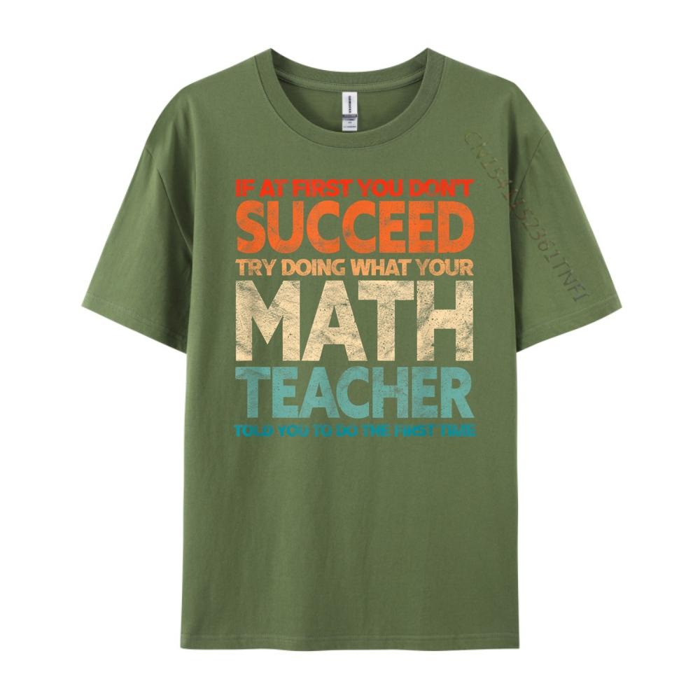 If you have no success at first try it with a fun maths teacher T Shirts For Men New In Tops And TShirts